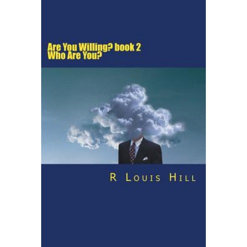 Are You Willing?: Who Am I? Paperback, Createspace Independent Publishing Platform