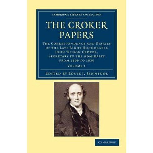 The Croker Papers - Volume 1, Cambridge University Press