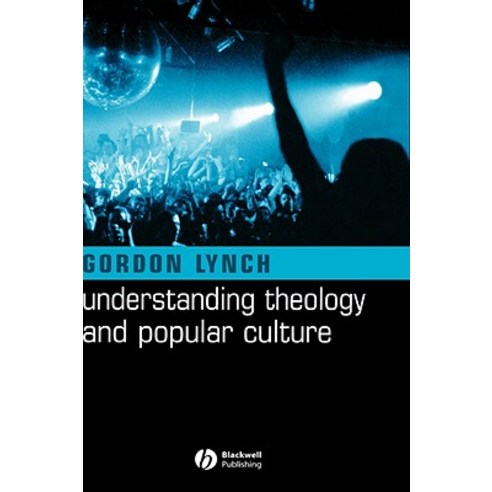 Understanding Theology and Popular Culture Hardcover, Wiley-Blackwell