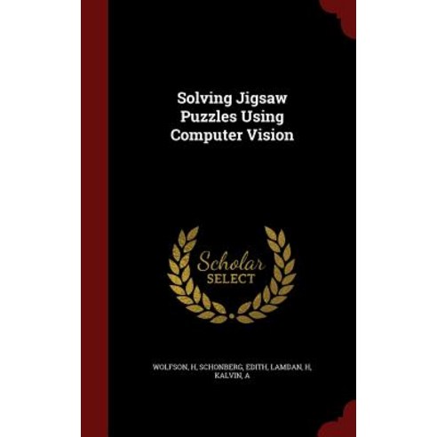 Solving Jigsaw Puzzles Using Computer Vision Hardcover, Andesite Press