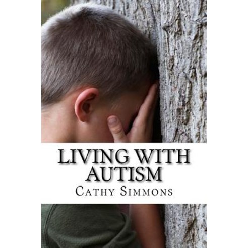 Living with Autism Paperback, Createspace Independent Publishing Platform