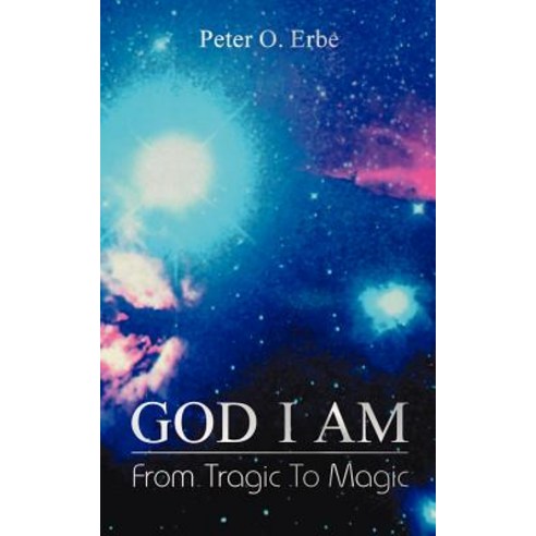 God I Am: From Tragic to Magic Paperback, Triad Publishers (Aus)