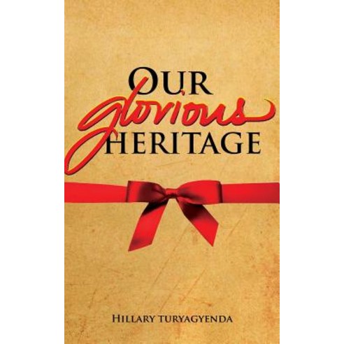 Our Glorious Heritage Paperback, Createspace Independent Publishing Platform
