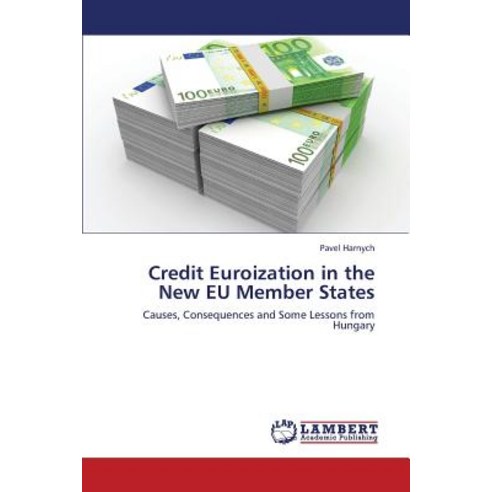 Credit Euroization in the New Eu Member States Paperback, LAP Lambert Academic Publishing