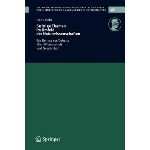 Strittige Themen Im Umfeld Der Naturwissenschaften: Ein Beitrag Zur Debatte Uber Wissenschaft Und Gesellschaft Paperback, Springer