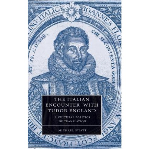 The Italian Encounter with Tudor England, Cambridge University Press