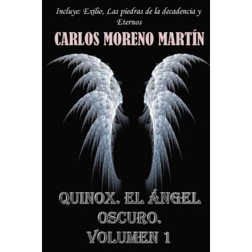 Quinox El Angel Oscuro. Volumen 1 Paperback, Createspace Independent Publishing Platform