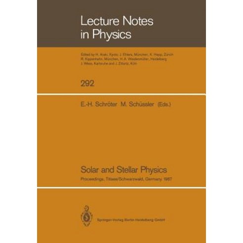 Solar and Stellar Physics: Proceedings of the 5th European Solar Meeting Held in Titisee/Schwarzwald Germany April 27-30 1987 Paperback, Springer