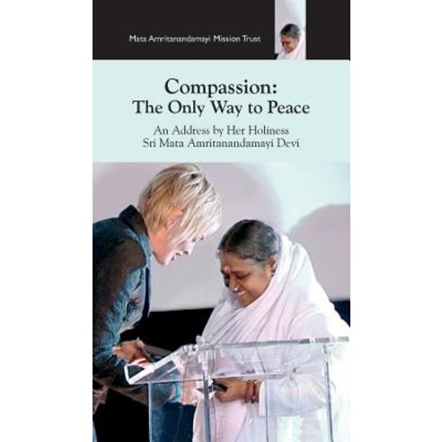Compassion the Only Way to Peace: Paris Speech Hardcover, M.A. Center