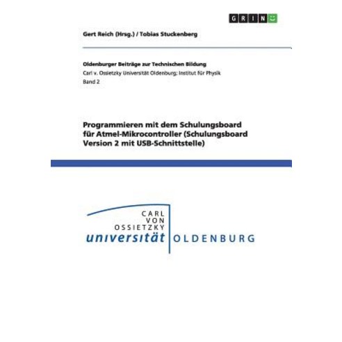 Programmieren Mit Dem Schulungsboard Fur Atmel-Mikrocontroller (Schulungsboard Version 2 Mit USB-Schnittstelle) Paperback, Grin Publishing