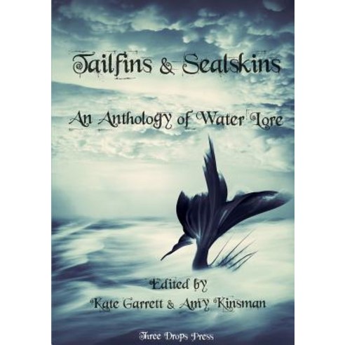 Tailfins & Sealskins: An Anthology of Water Lore Paperback, Lulu.com