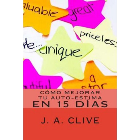 Como Mejorar Tu Auto-Estima En 15 Dias Paperback, Createspace Independent Publishing Platform