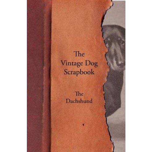 The Vintage Dog Scrapbook - The Dachshund Paperback, Vintage Dog Books