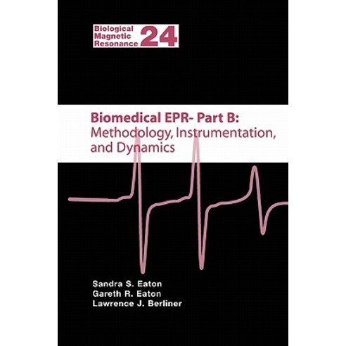 Biomedical EPR - Part B: Methodology Instrumentation and Dynamics Paperback, Springer