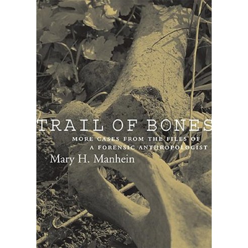 Trail of Bones: More Cases from the Files of a Forensic Anthropologist Hardcover, LSU Press