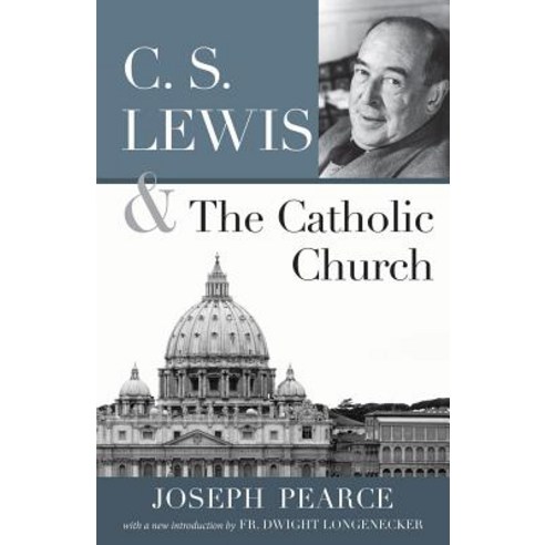 C.S. Lewis and the Catholic Church Paperback, Saint Benedict Press