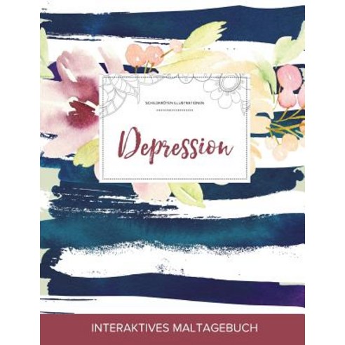 Maltagebuch Fur Erwachsene: Depression (Schildkroten Illustrationen Maritimes Blumenmuster) Paperback, Adult Coloring Journal Press