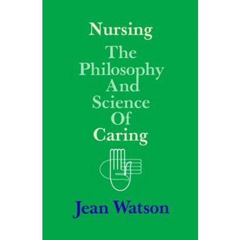 Nursing: The Philosophy and Science of Caring Paperback, University Press of Colorado