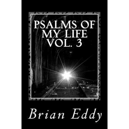 Psalms of My Life Vol. 3 Paperback, Createspace