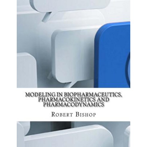Modeling in Biopharmaceutics Pharmacokinetics and Pharmacodynamics Paperback, Createspace Independent Publishing Platform