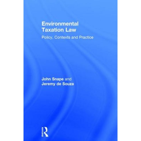 Environmental Taxation Law: Policy Contexts and Practice Hardcover, Routledge