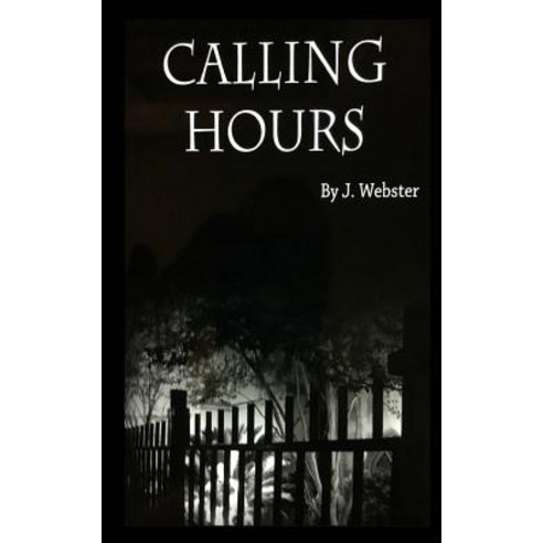 Calling Hours Paperback, Createspace Independent Publishing Platform
