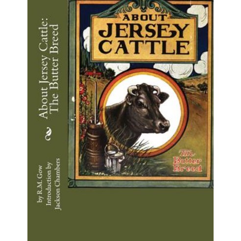 About Jersey Cattle: The Butter Breed Paperback, Createspace Independent Publishing Platform