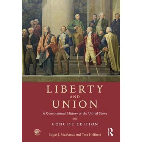 Liberty and Union: A Constitutional History of the United States ...