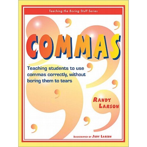 Commas: Teaching Students to Use Commas Correctly Without Boring Them to Tears Paperback, Cottonwood Press (Fort Collins, CO)