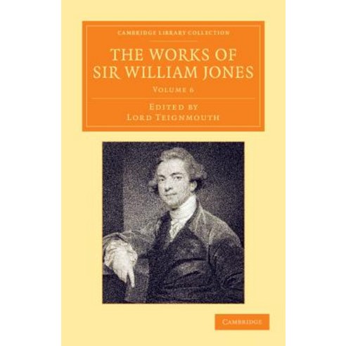 The Works of Sir William Jones - Volume 6, Cambridge University Press