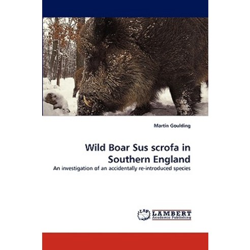 Wild Boar Sus Scrofa in Southern England Paperback, LAP Lambert Academic Publishing