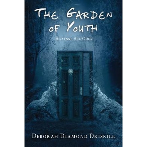 The Garden of Youth: Against All Odds Paperback, Deborah Driskill