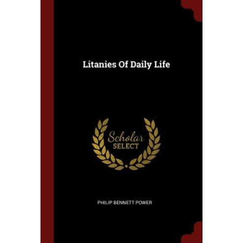 Litanies of Daily Life Paperback, Andesite Press