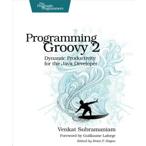 Programming Groovy 2: Dynamic Productivity for the Java Developer Paperback, Pragmatic Bookshelf