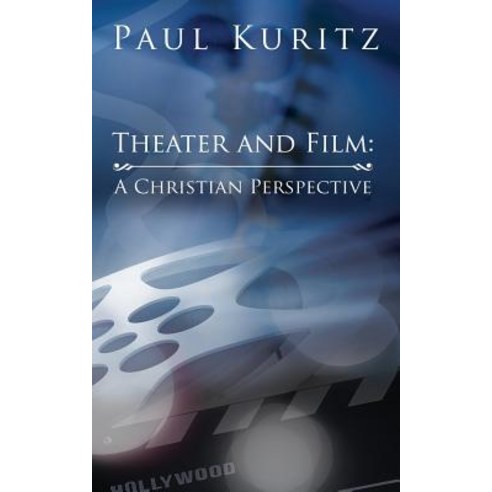 Theater and Film: A Christian Perspective Paperback, Redemption Press