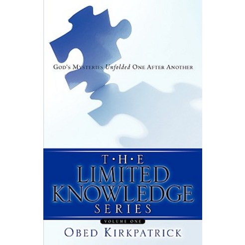 The Limited Knowledge Series Volume One Paperback, Xulon Press