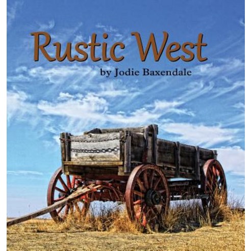 Rustic West Hardcover, Painted Gate Publishing