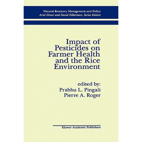 Impact of Pesticides on Farmer Health and the Rice Environment Hardcover, Springer