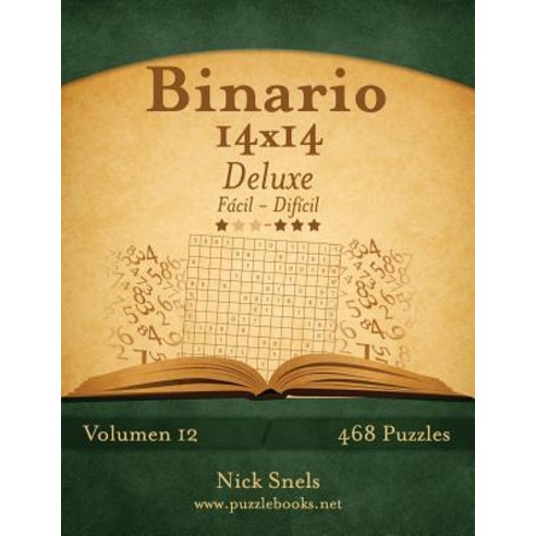 Binario 14x14 Deluxe - de Facil a Dificil - Volumen 12 - 468 Puzzles Paperback, Createspace Independent Publishing Platform