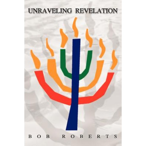 Unraveling Revelation Paperback, Authorhouse