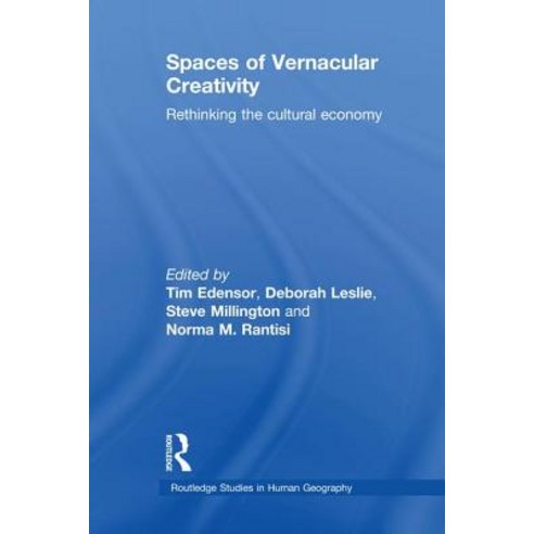 Spaces of Vernacular Creativity: Rethinking the Cultural Economy Paperback, Routledge