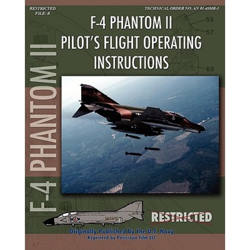 F-4 Phantom II Pilot''s Flight Operating Manual Paperback, Periscope Film LLC