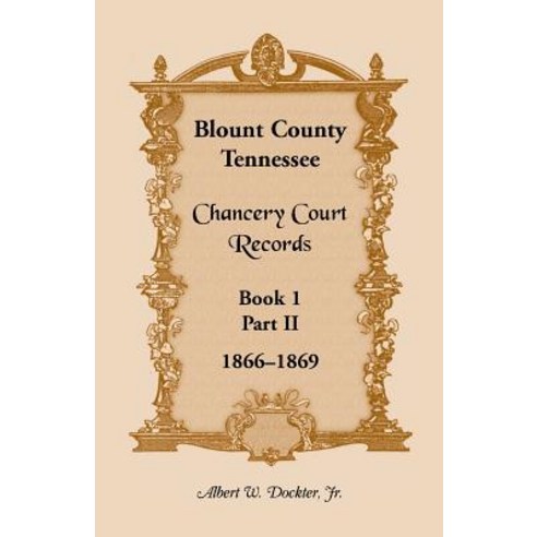 Blount County Tennessee Chancery Court Records: Book 1 Part II 1866