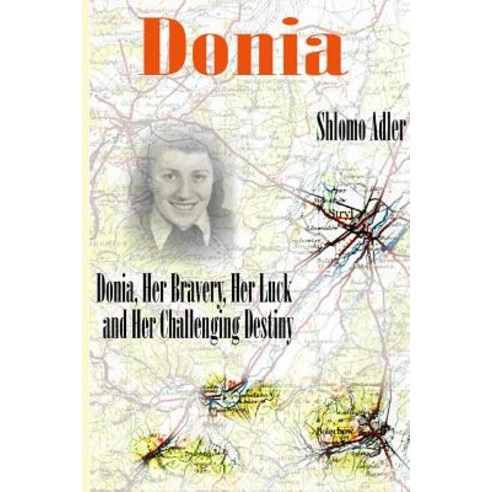Donia: Her Bravery Her Luck and Her Challenging Destiny Paperback, Joan Adler