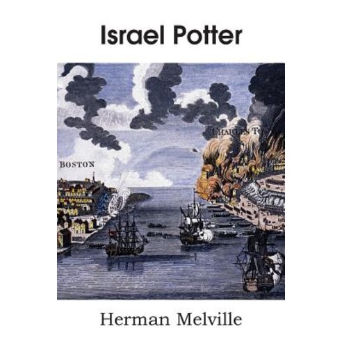 Israel Potter His Fifty Years of Exile Paperback, Bottom of the Hill Publishing
