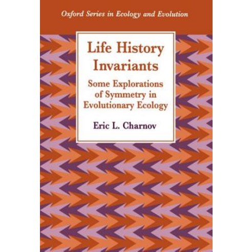 Life History Invariants: Some Explorations of Symmetry in Evolutionary Ecology Paperback, OUP Oxford