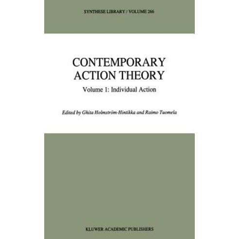 Contemporary Action Theory Volume 1: Individual Action Hardcover, Springer