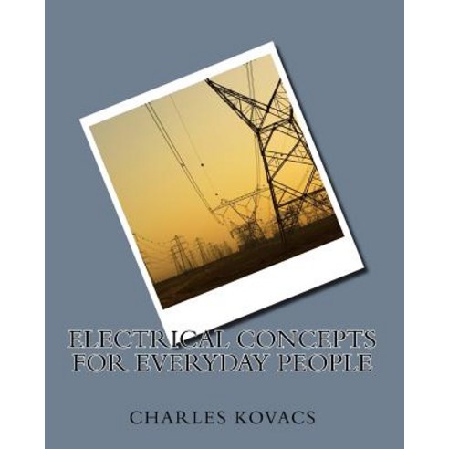 Electrical Concept for Everyday People Paperback, Createspace Independent Publishing Platform