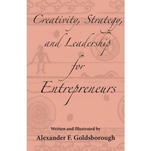 Creativity Strategy and Leadership for Entrepreneurs Paperback, Createspace Independent Publishing Platform