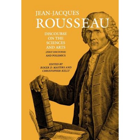 Discourse on the Sciences and Arts (First Discourse) and Polemics Hardcover, Dartmouth